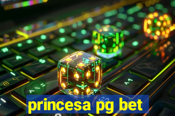 princesa pg bet