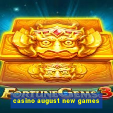 casino august new games