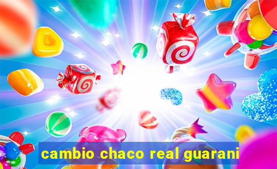 cambio chaco real guarani