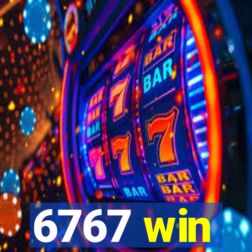 6767 win