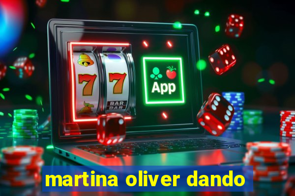 martina oliver dando