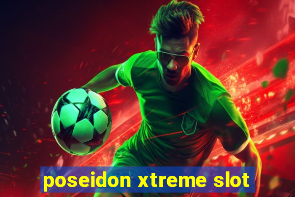 poseidon xtreme slot