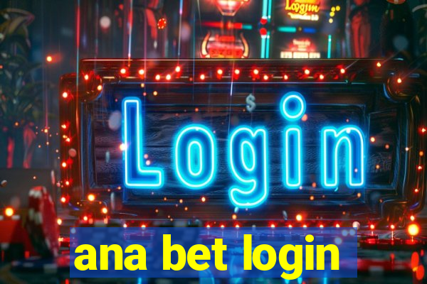 ana bet login