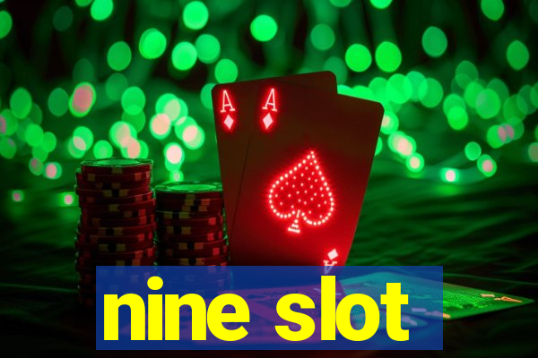 nine slot