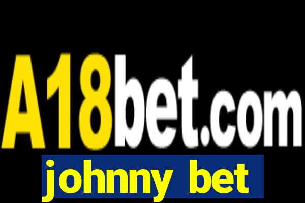 johnny bet