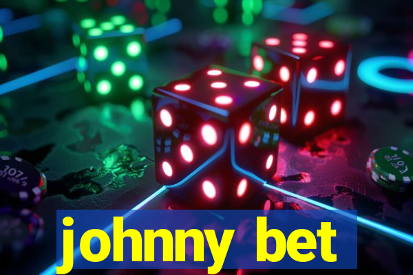 johnny bet