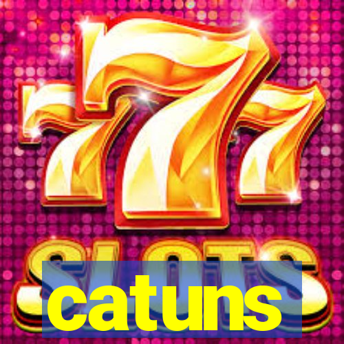 catuns