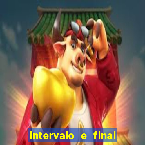 intervalo e final do jogo como funciona