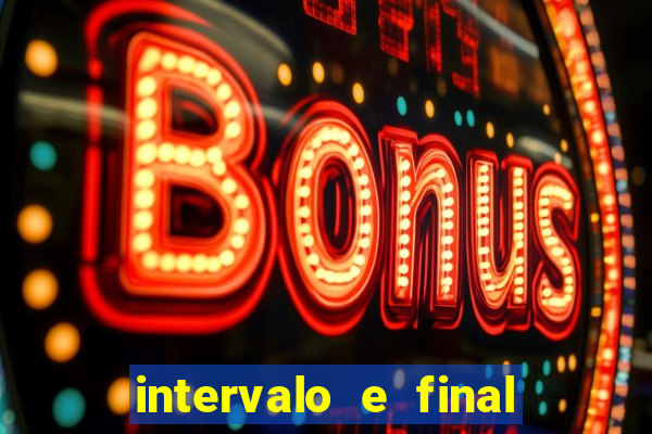 intervalo e final do jogo como funciona