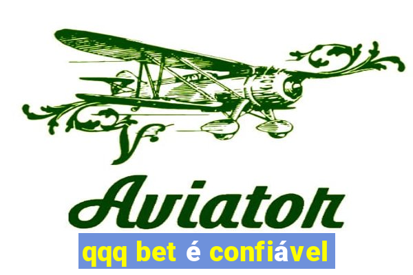 qqq bet é confiável