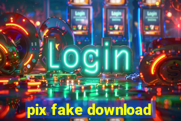 pix fake download