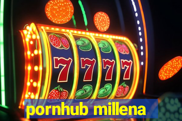 pornhub millena