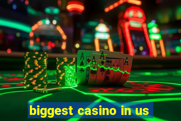 biggest casino in us