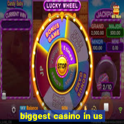 biggest casino in us