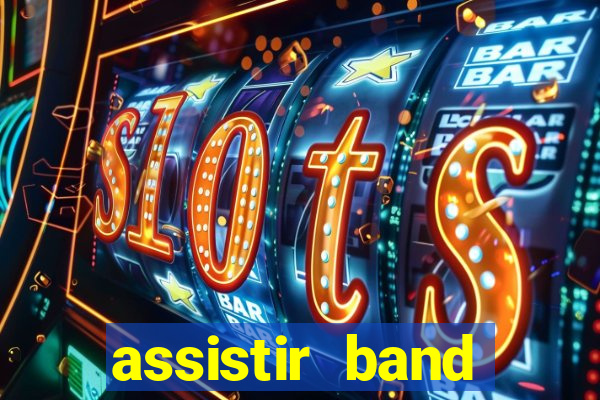 assistir band sports ao vivo gratis