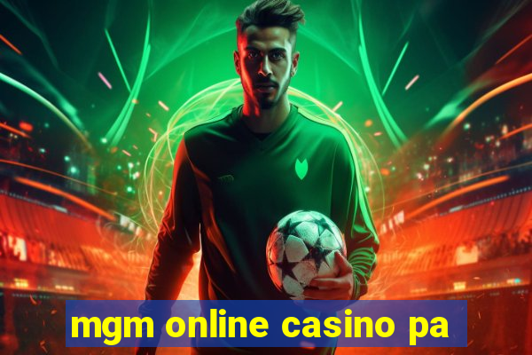 mgm online casino pa