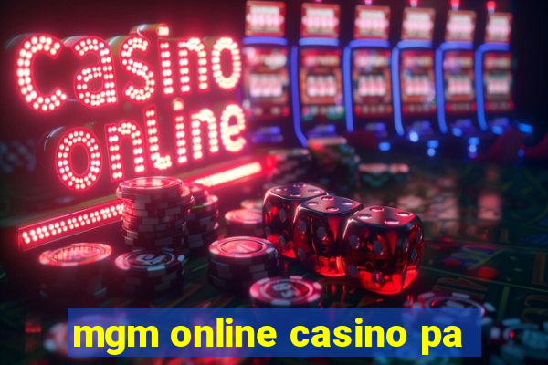 mgm online casino pa