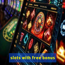 slots with free bonus