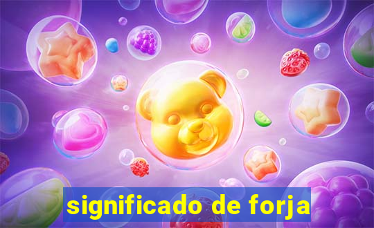 significado de forja