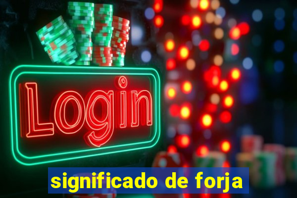 significado de forja