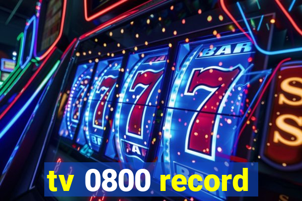 tv 0800 record