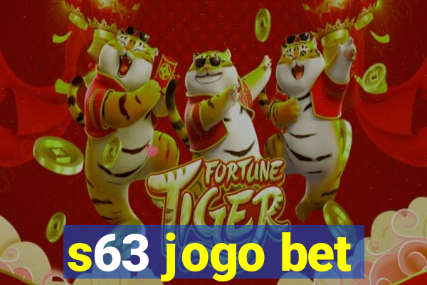 s63 jogo bet