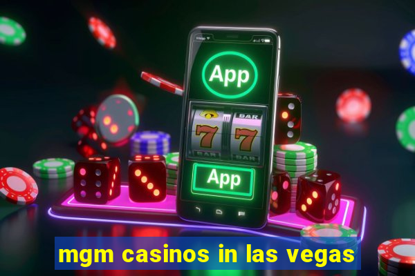 mgm casinos in las vegas