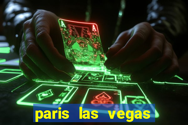 paris las vegas hotel casino