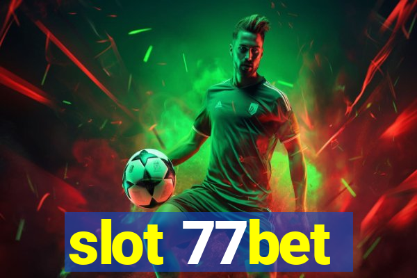 slot 77bet