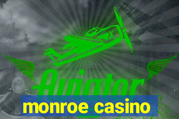 monroe casino