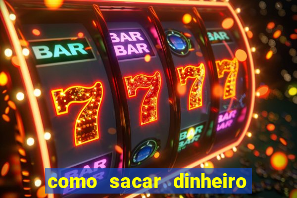 como sacar dinheiro de jogo demo