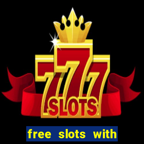 free slots with free games