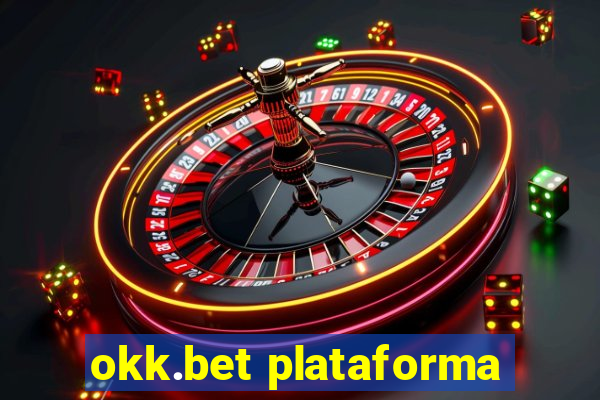 okk.bet plataforma