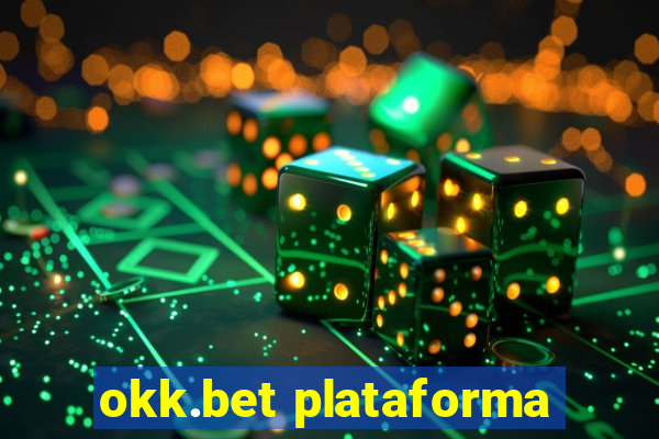 okk.bet plataforma