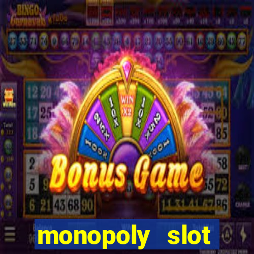 monopoly slot machine games