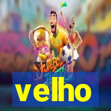 velho