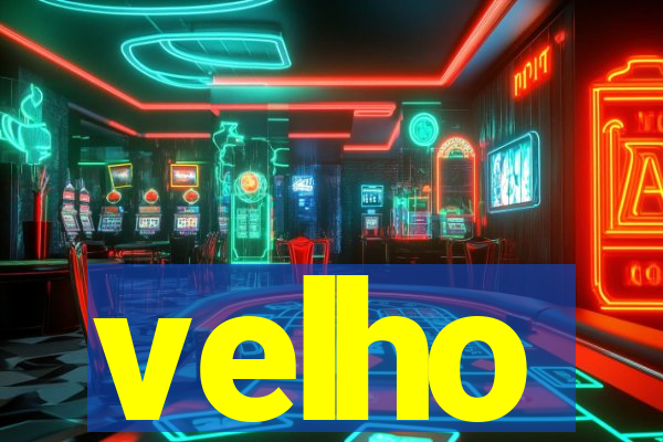 velho