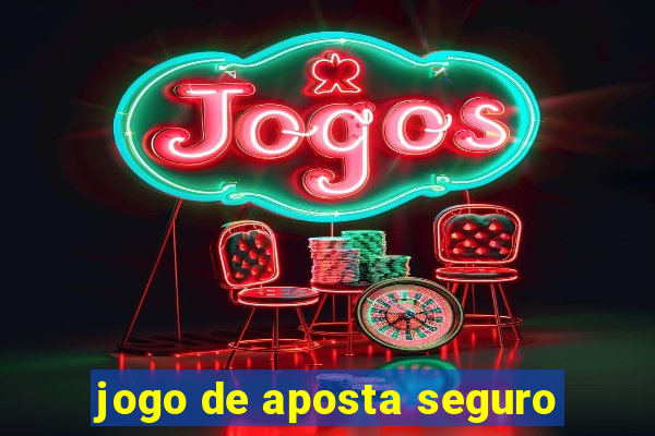 jogo de aposta seguro