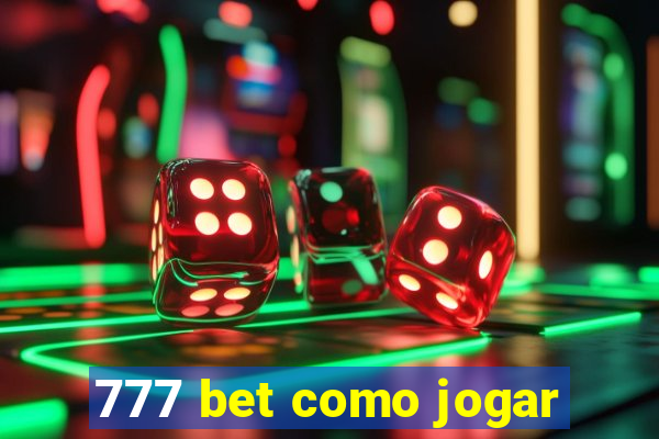 777 bet como jogar