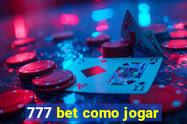 777 bet como jogar