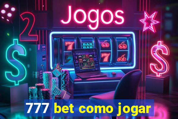 777 bet como jogar