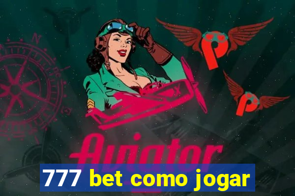 777 bet como jogar