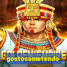 gostosametendo