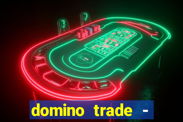 domino trade - lucro online