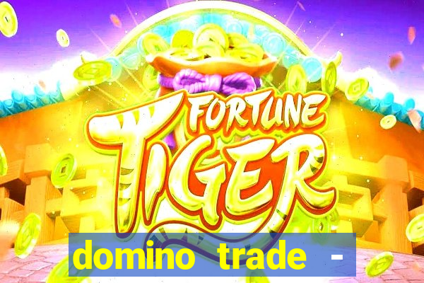 domino trade - lucro online