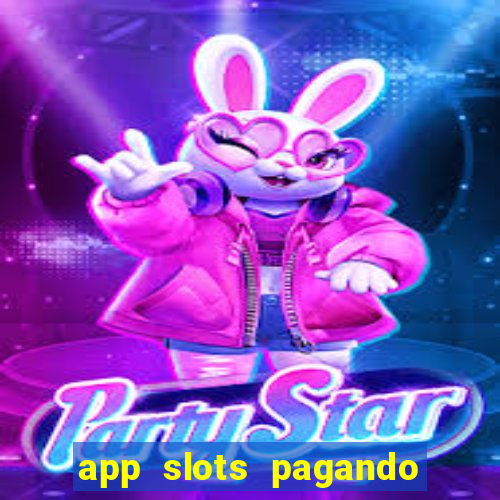 app slots pagando no cadastro