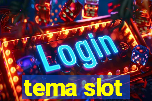 tema slot