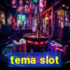 tema slot