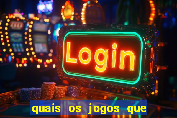 quais os jogos que realmente d?o dinheiro