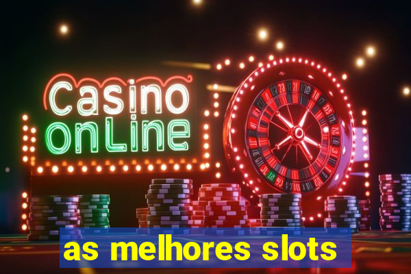 as melhores slots